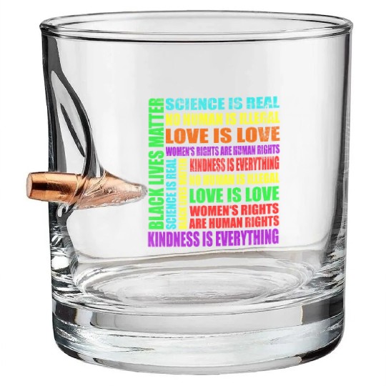 Science Is Real Black Lives Matter Love Is Love Bullet Whiskey Glasses