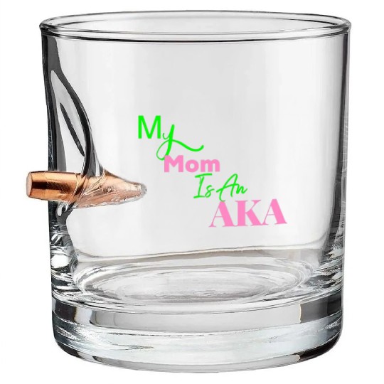 AKA Mom My Mom Is An AKA Black Bullet Whiskey Glasses