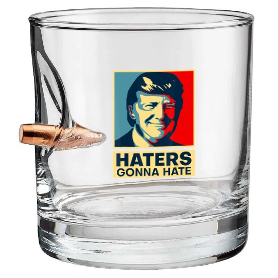 Funny Haters Gonna Hate President Donald Trump Bullet Whiskey Glasses