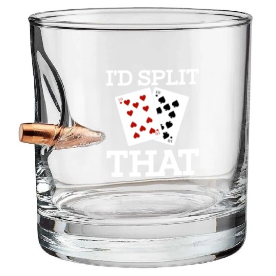 Funny I'd Split That Two Tens Blackjack Cards Bullet Whiskey Glasses