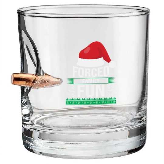Forced Family Fun Sarcastic Christmas Quote Funny Bullet Whiskey Glasses