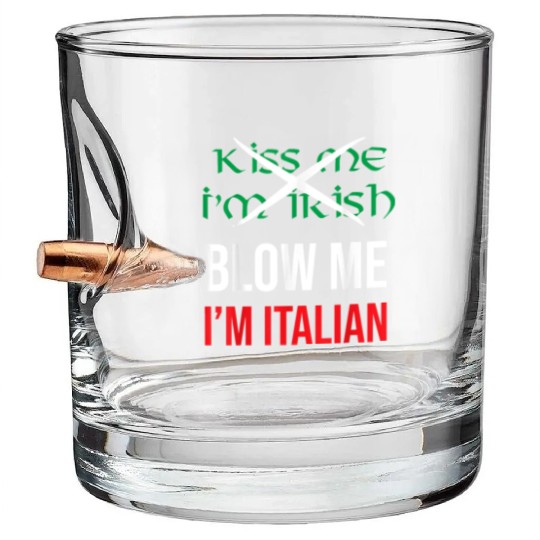 Kiss Me Im Irish Blow Me Im Italian St Patricks Bullet Whiskey Glasses