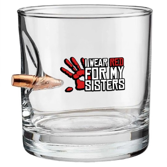I Wear Red For My Sisters Native American MMIW Bullet Whiskey Glasses