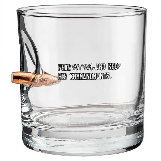 FEAR YHWH AND KEEP HIS COMMANDMENTS Bullet Whiskey Glasses