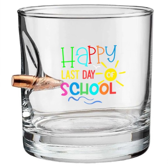 Happy Last Day Of School Teacher Bullet Whiskey Glasses