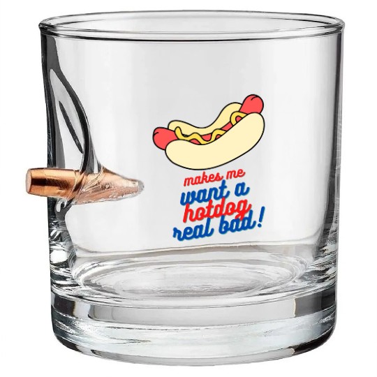 Makes me want a hot dog real bad Bullet Whiskey Glasses