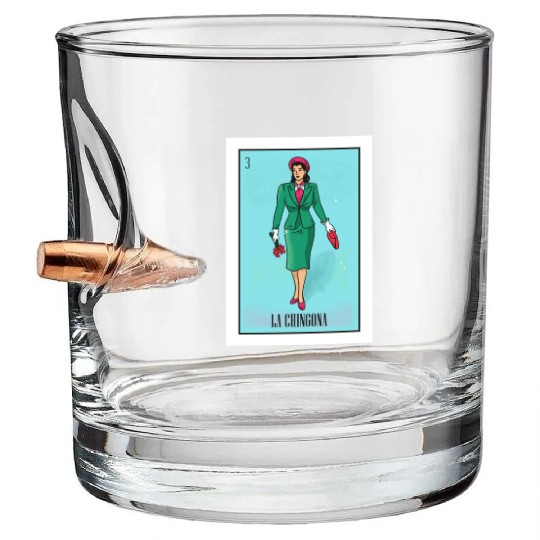 La Chingona The Bad Ass Woman Card Mexican Lottery Bullet Whiskey Glasses