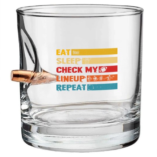 Fantasy Football Eat Sleep Check My Lineup Bullet Whiskey Glasses