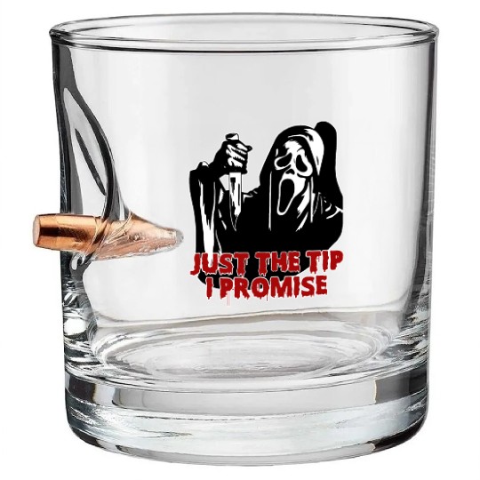 Just The Tip I Promise - Skeleton Horror Halloween Bullet Whiskey Glasses