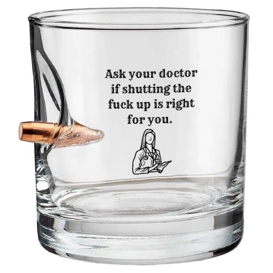 Talk To Much Medical Adult Humor Offensive Gift Bullet Whiskey Glasses