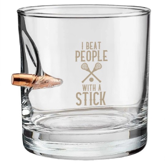 I Beat People With A Stick Funny Lacrosse Player Bullet Whiskey Glasses