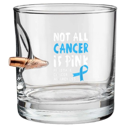 Not All Cancer Is Pink Prostate Cancer Awareness Bullet Whiskey Glasses