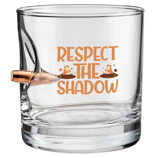 Groundhog Day Respect the Shadow Bullet Whiskey Glasses
