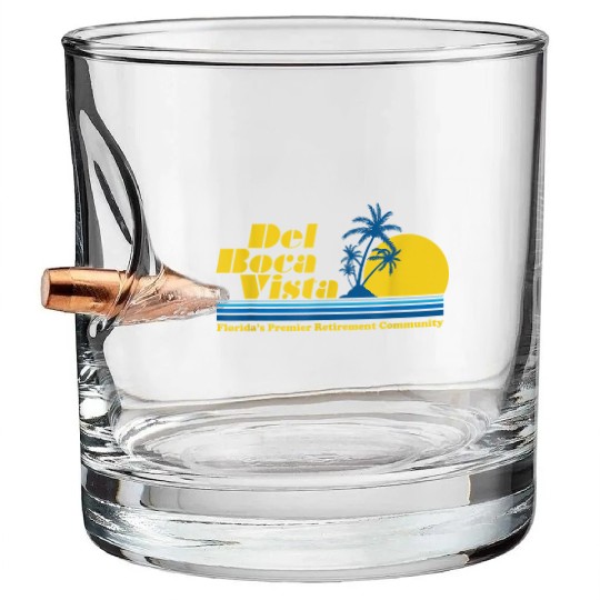 Del Boca Vista Retirement Community Funny No 2376 Bullet Whiskey Glasses