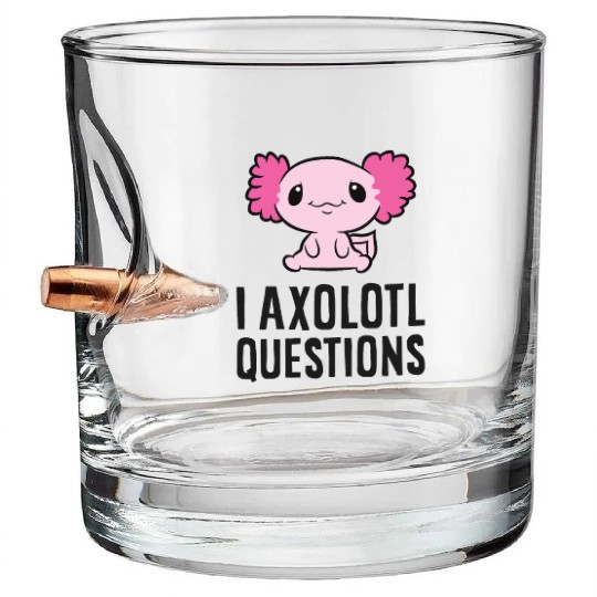 I Axolotl Questions Pet Axolotl Cute Axolotl Bullet Whiskey Glasses