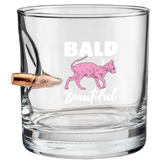 Bald Is Beautiful Sphynx Cat Hair less Sphynx Bullet Whiskey Glasses