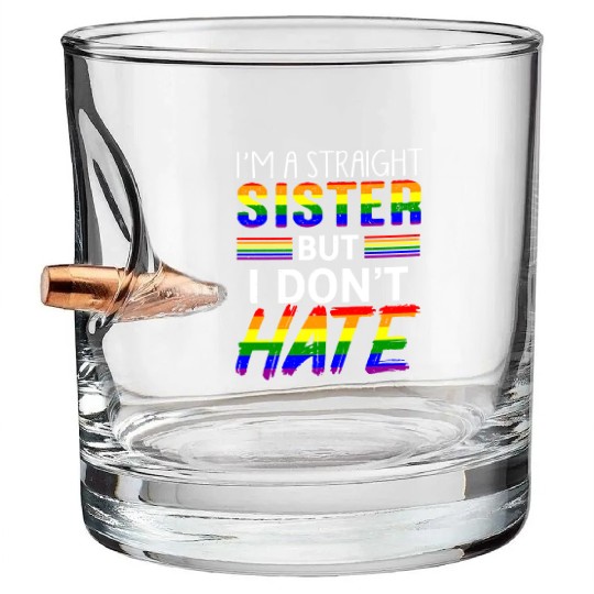 Straight Sister Do Not Hate LGBTQ Pride Bullet Whiskey Glasses