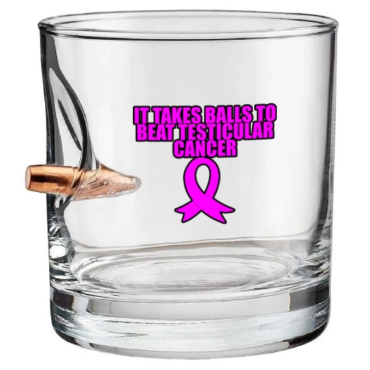 It Takes Balls To Beat Testicular Cancer 3 Bullet Whiskey Glasses