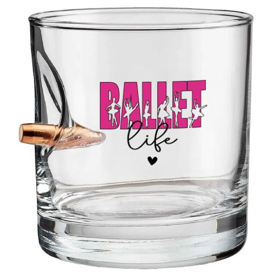 Ballet Dancer Life Proud Ballerina Ballet Dance Bullet Whiskey Glasses