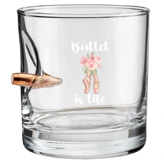 Ballet Dancer Life Proud Ballerina Ballet Dance Bullet Whiskey Glasses