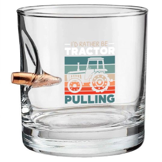 I'd Rather Be Tractor Pulling Farming Farmer Bullet Whiskey Glasses