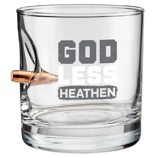 Godless Heathen Anti-Religion Agnostic Atheist Bullet Whiskey Glasses