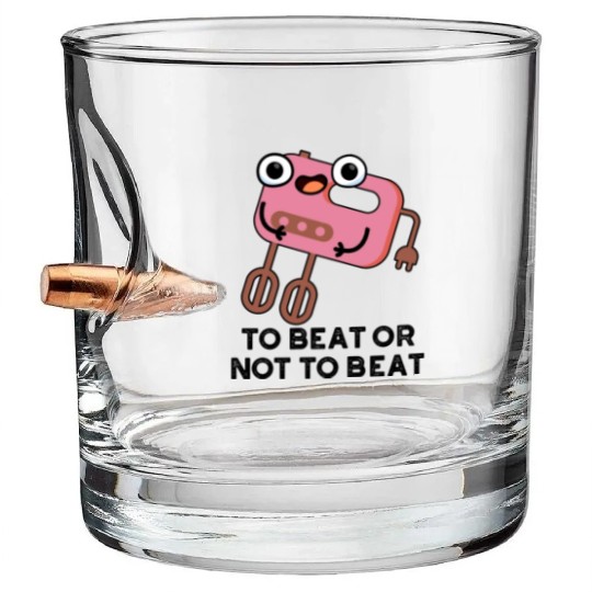 To Beat Or Not To Beat Funny Shakespeare Pun Bullet Whiskey Glasses