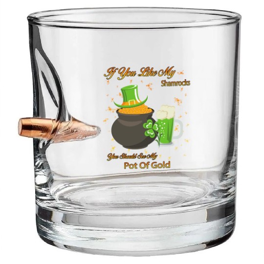 See My Pot Of Gold St Patty's Day Cute Joke Bullet Whiskey Glasses