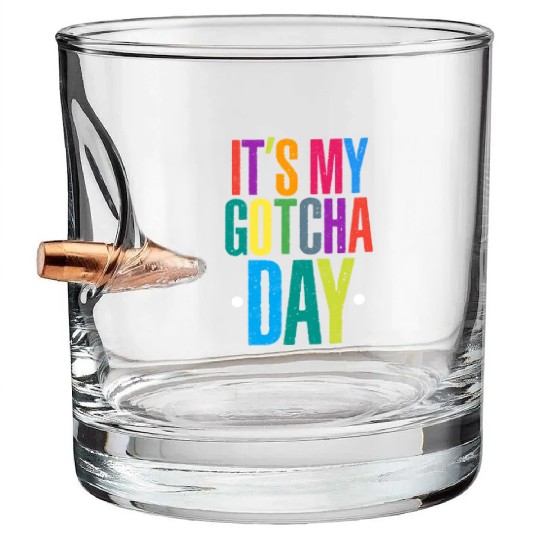 It's My Gotcha Day Bullet Whiskey Glasses