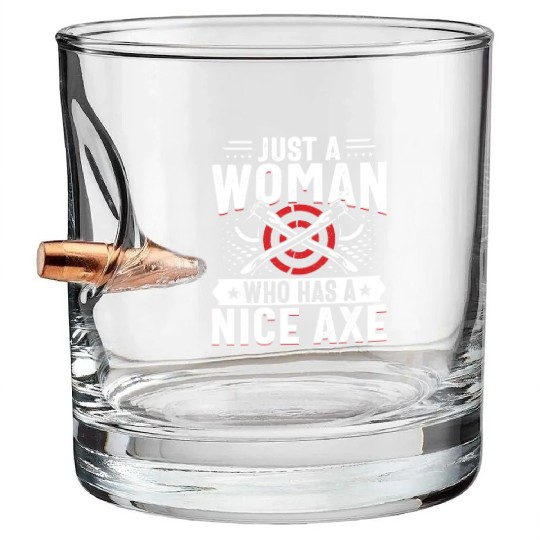 Just a Woman Who Has a Nice Axe - Ax Thrower Throw Bullet Whiskey Glasses
