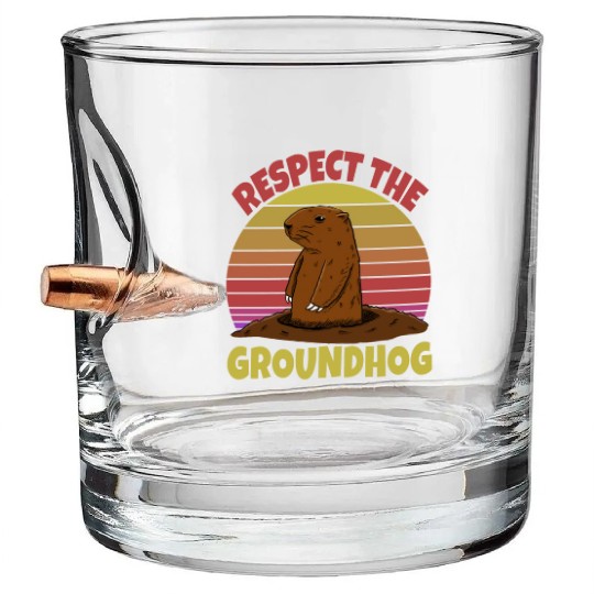 Respect The Groundhog Bullet Whiskey Glasses
