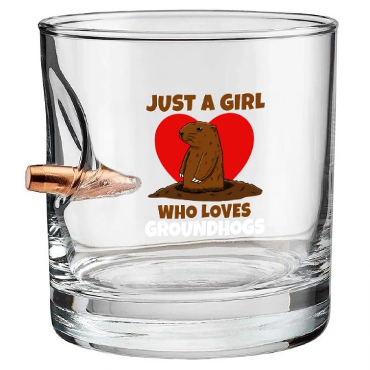 Just A Girl Who Loves Groundhog Bullet Whiskey Glasses