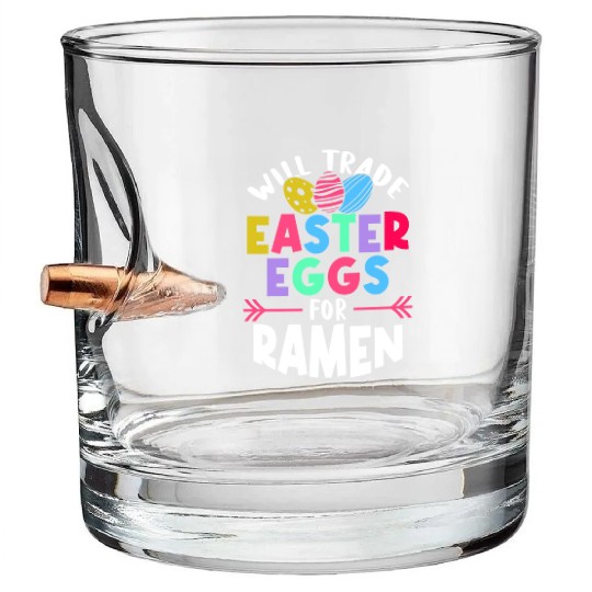Will Trade Easter Eggs For Ramen | Ramen Lover | Bullet Whiskey Glasses