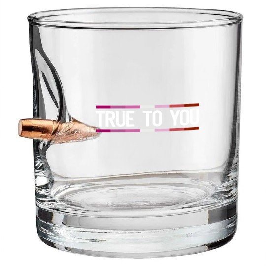 True to you - Lesbian Queer LGBTIQ+ Gay Pride Bullet Whiskey Glasses