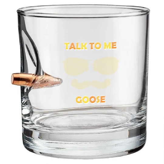 Talk To Me Goose Bullet Whiskey Glasses