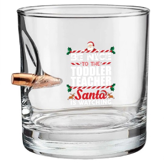 Be Nice To The Toddler Teacher Santa Is Watching Bullet Whiskey Glasses