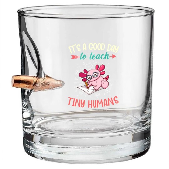 Good Day To Teach Tiny Humans Elementary Teacher Bullet Whiskey Glasses
