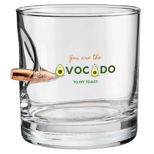 You Are the Avocado to My Toast Bullet Whiskey Glasses