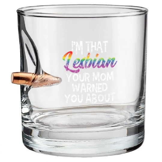 LGBT Gay Pride Lesbian I'm that Lesbian your Mom Bullet Whiskey Glasses