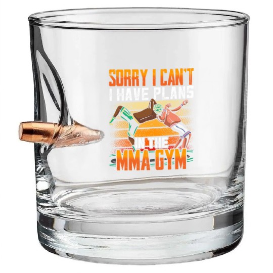 Sorry I Can't I Have Plans In The Mma Gym Hobby Bullet Whiskey Glasses