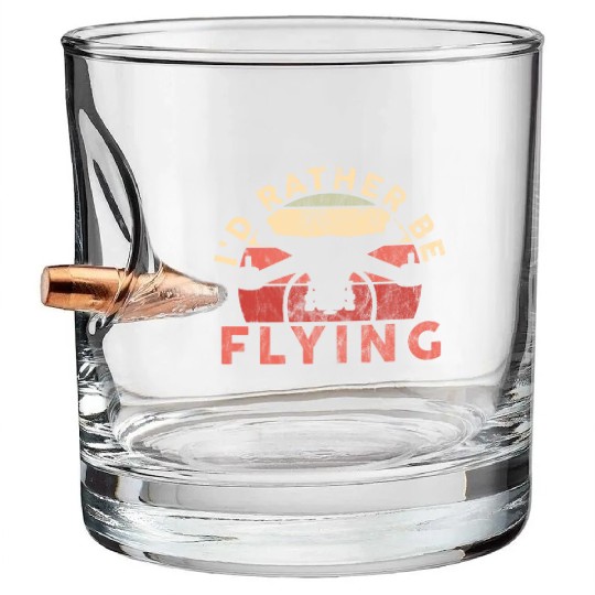 I'd Rather Be Flying Drone Pilot Quadcopter Bullet Whiskey Glasses