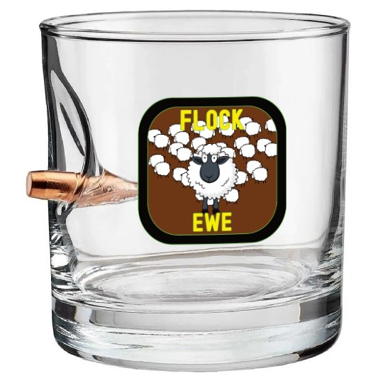 Flock Ewe Sarcastic Snarky Sassy Cute Sheep Animal Bullet Whiskey Glasses