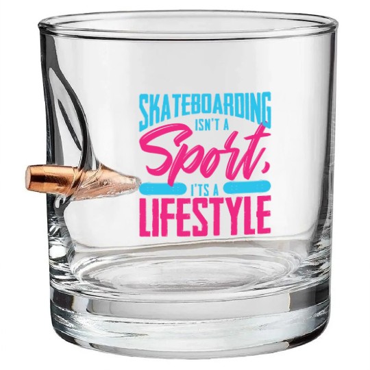 Skateboarding Isn't A Sport It's A Lifestyle Board Bullet Whiskey Glasses