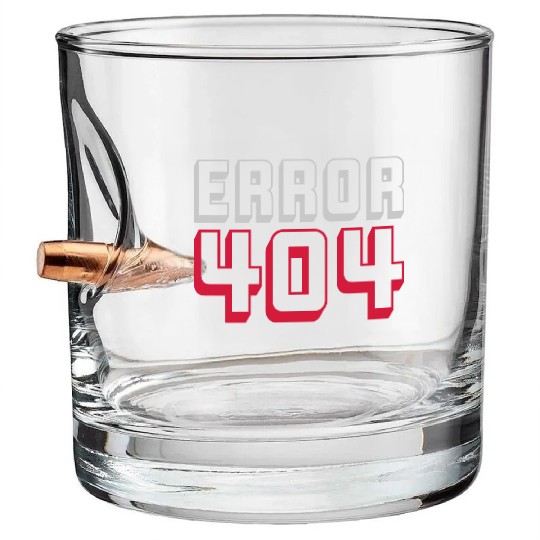 Error 404 computer connection Bullet Whiskey Glasses