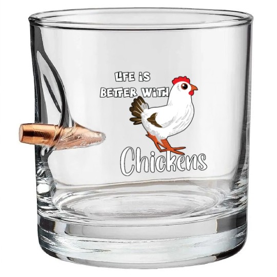 Life Is Better with Chickens Cartoon Funny Chick Bullet Whiskey Glasses