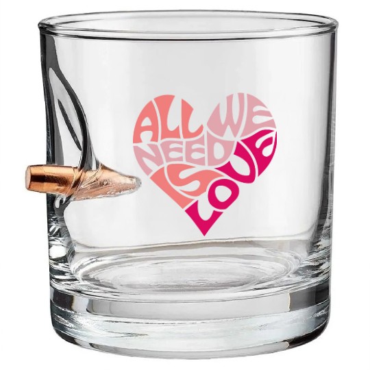 All we need is love Bullet Whiskey Glasses