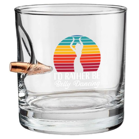 I'd Rather Be Belly Dancing Dance Belly Dancer Bullet Whiskey Glasses