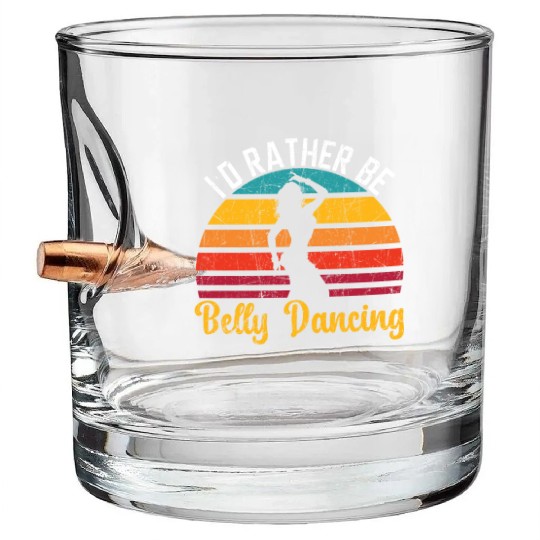 I'd Rather Be Belly Dancing Dance Belly Dancer Bullet Whiskey Glasses