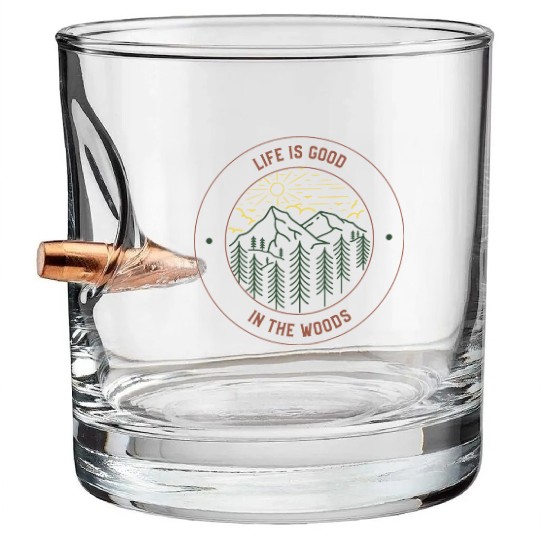 Life's Good In The Woods Bullet Whiskey Glasses