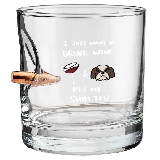 Drink Wine And Pet My Shih Tzu Bullet Whiskey Glasses